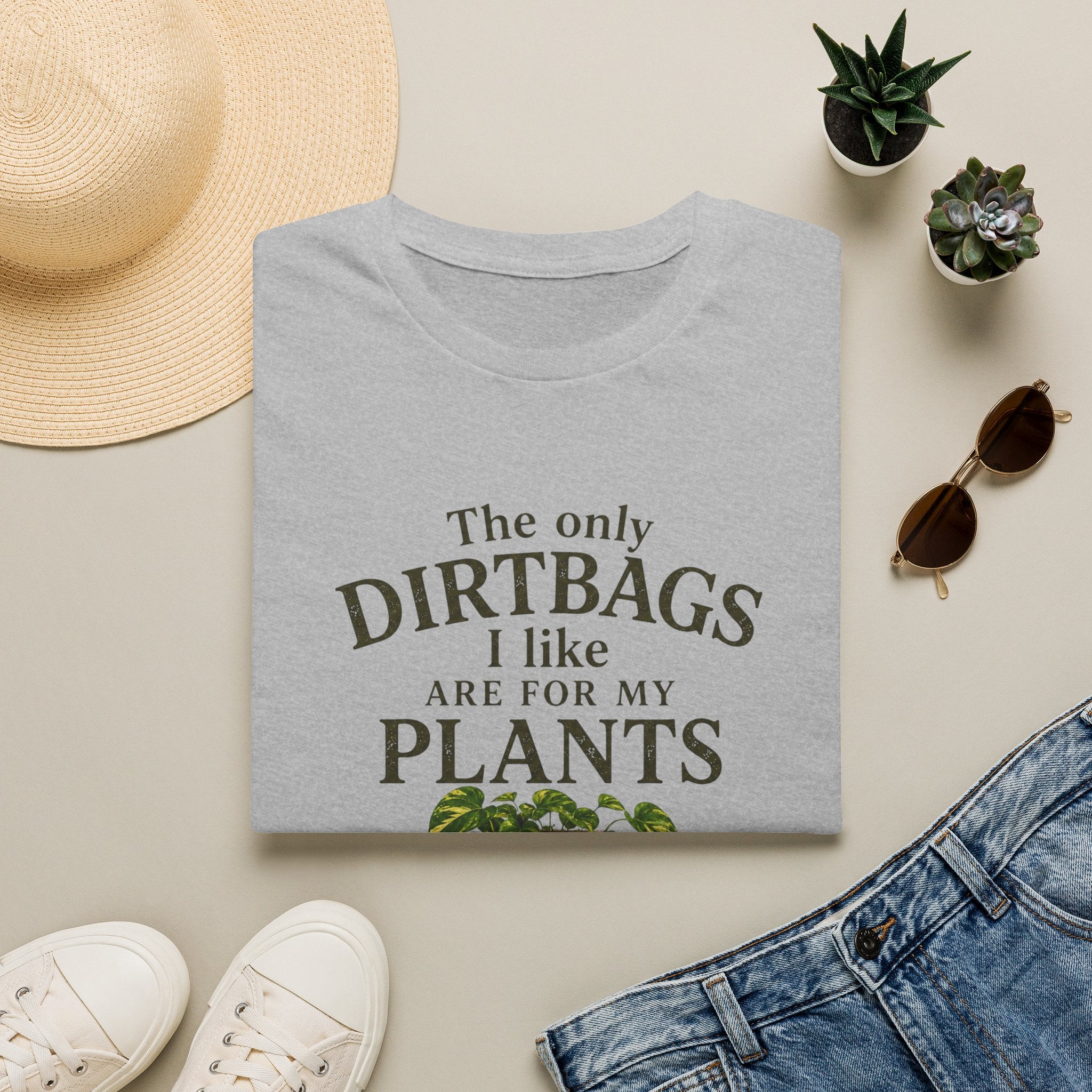 Plant Lover T‑Shirt — "The Only Dirtbags I Like Are For My Plants" Garden Tee