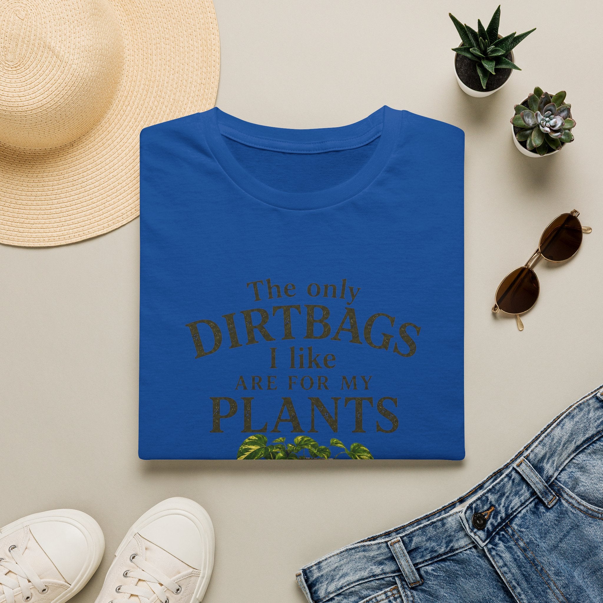 Plant Lover T‑Shirt — "The Only Dirtbags I Like Are For My Plants" Garden Tee