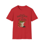 Plant Lover T‑Shirt — "The Only Dirtbags I Like Are For My Plants" Garden Tee