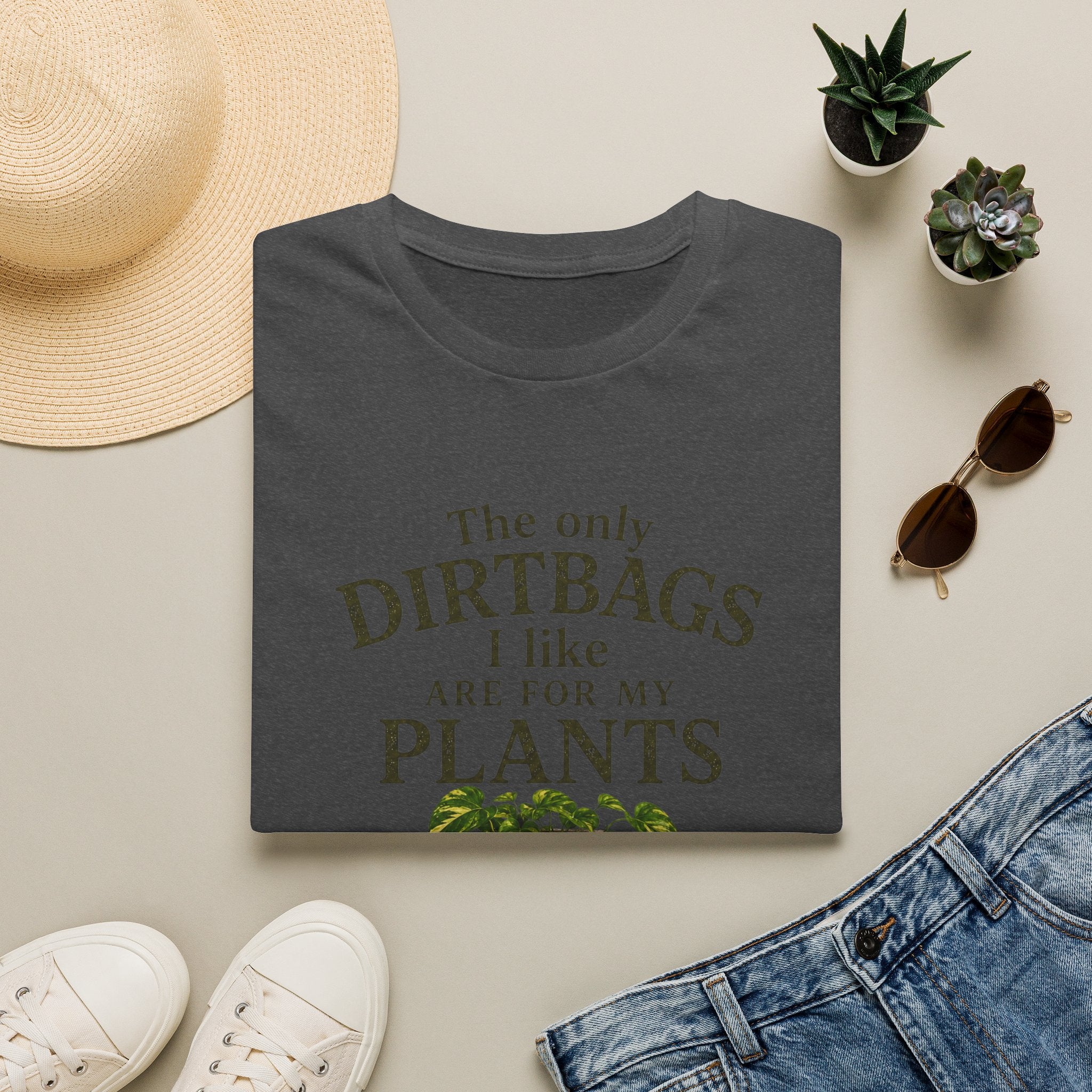 Plant Lover T‑Shirt — "The Only Dirtbags I Like Are For My Plants" Garden Tee