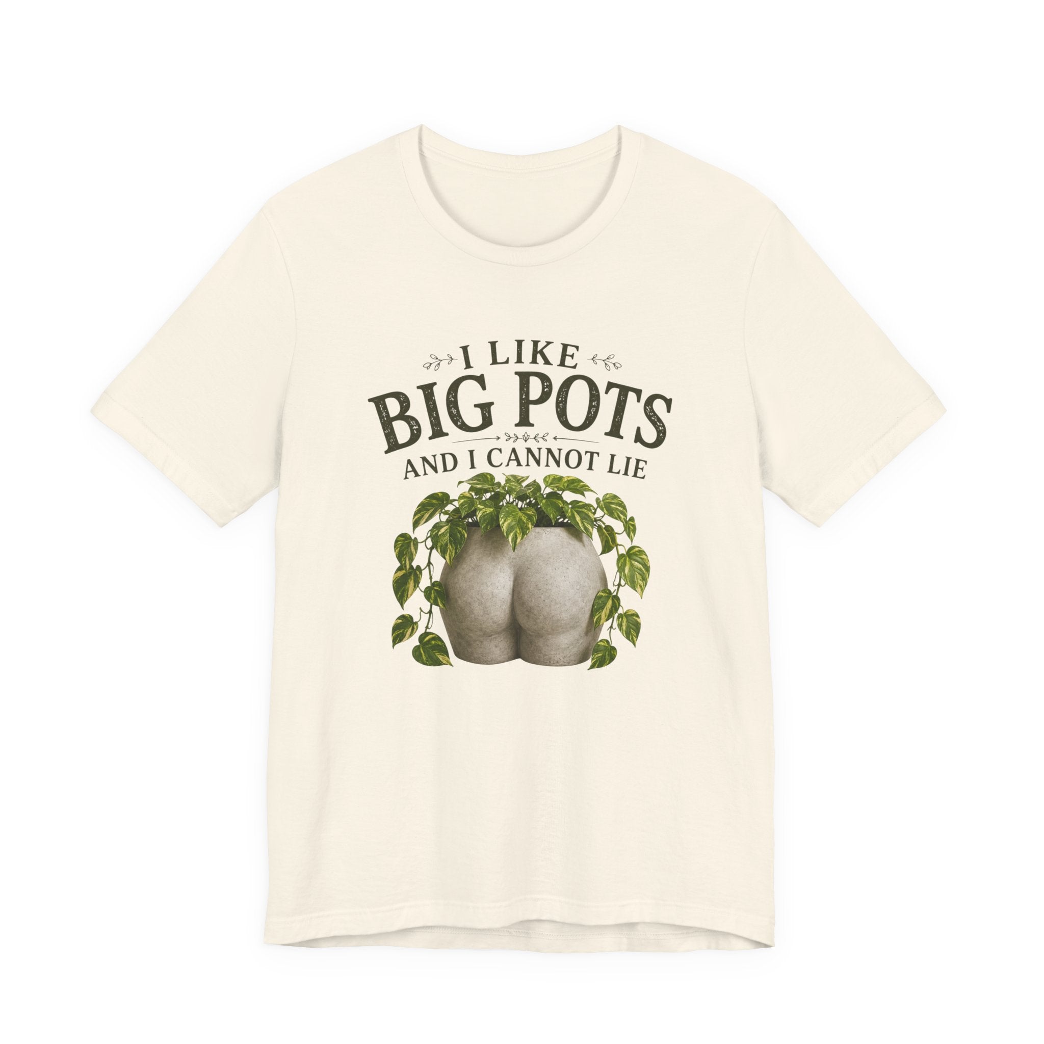 I Like Big Pots Plant Lover Tee