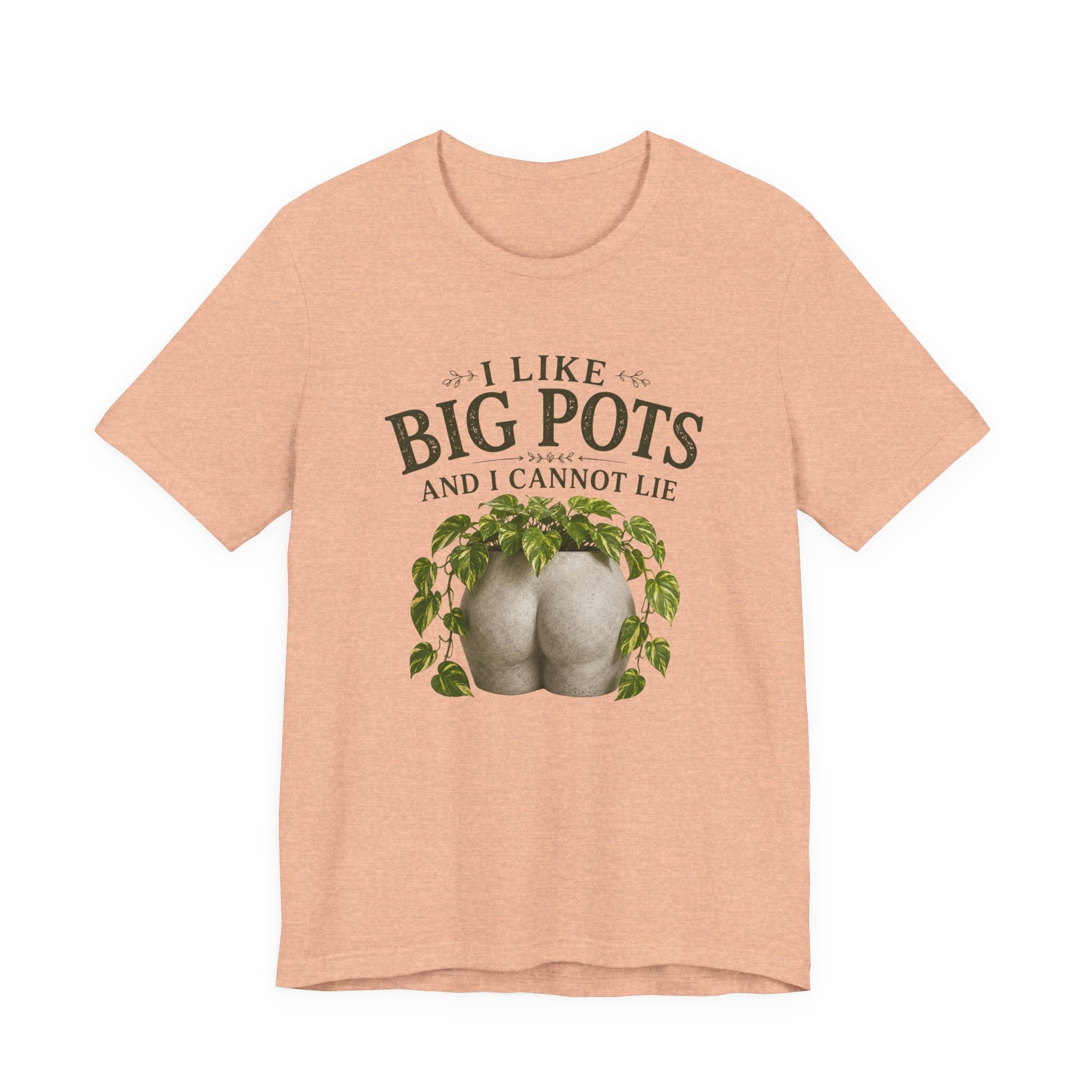I Like Big Pots Plant Lover Tee