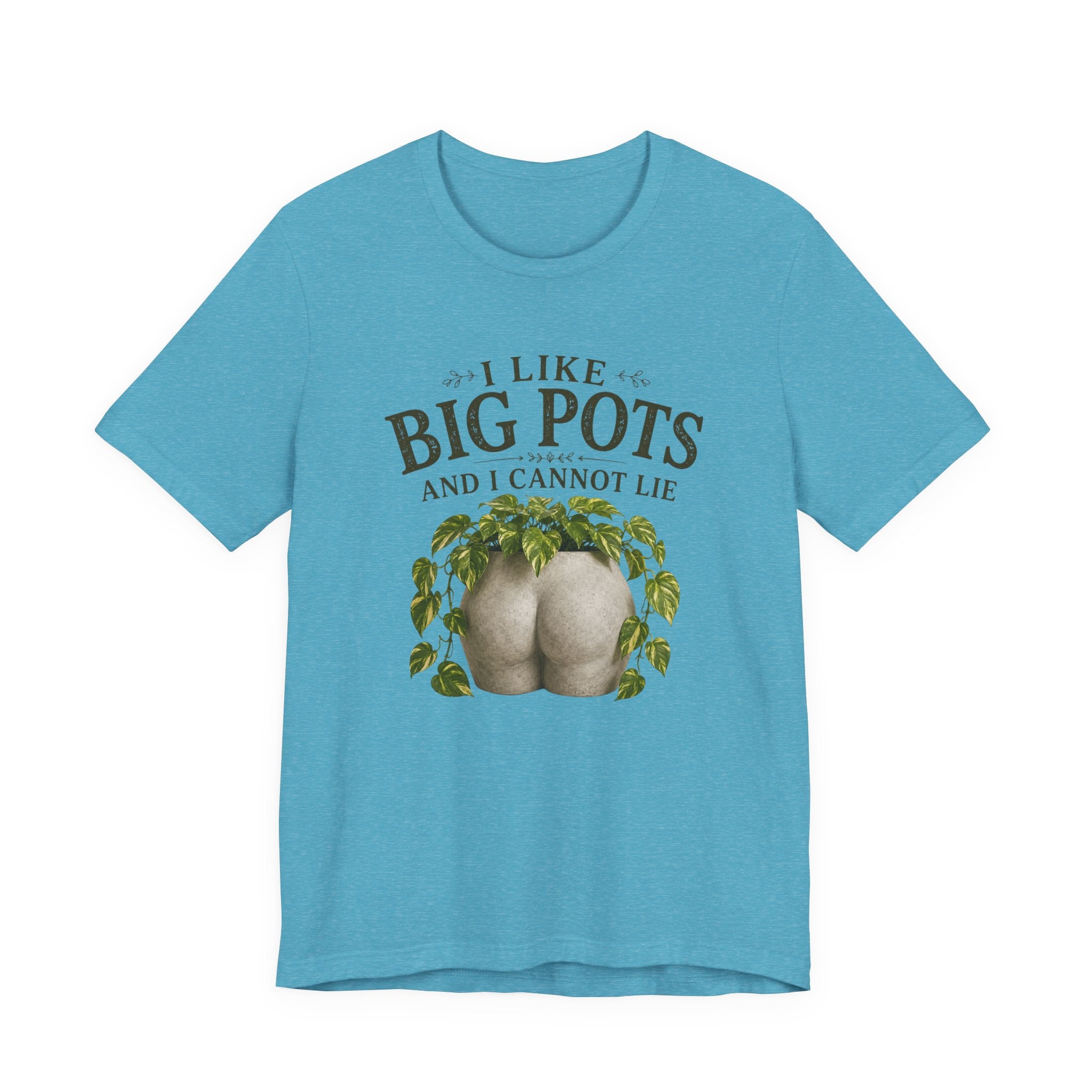 I Like Big Pots Plant Lover Tee