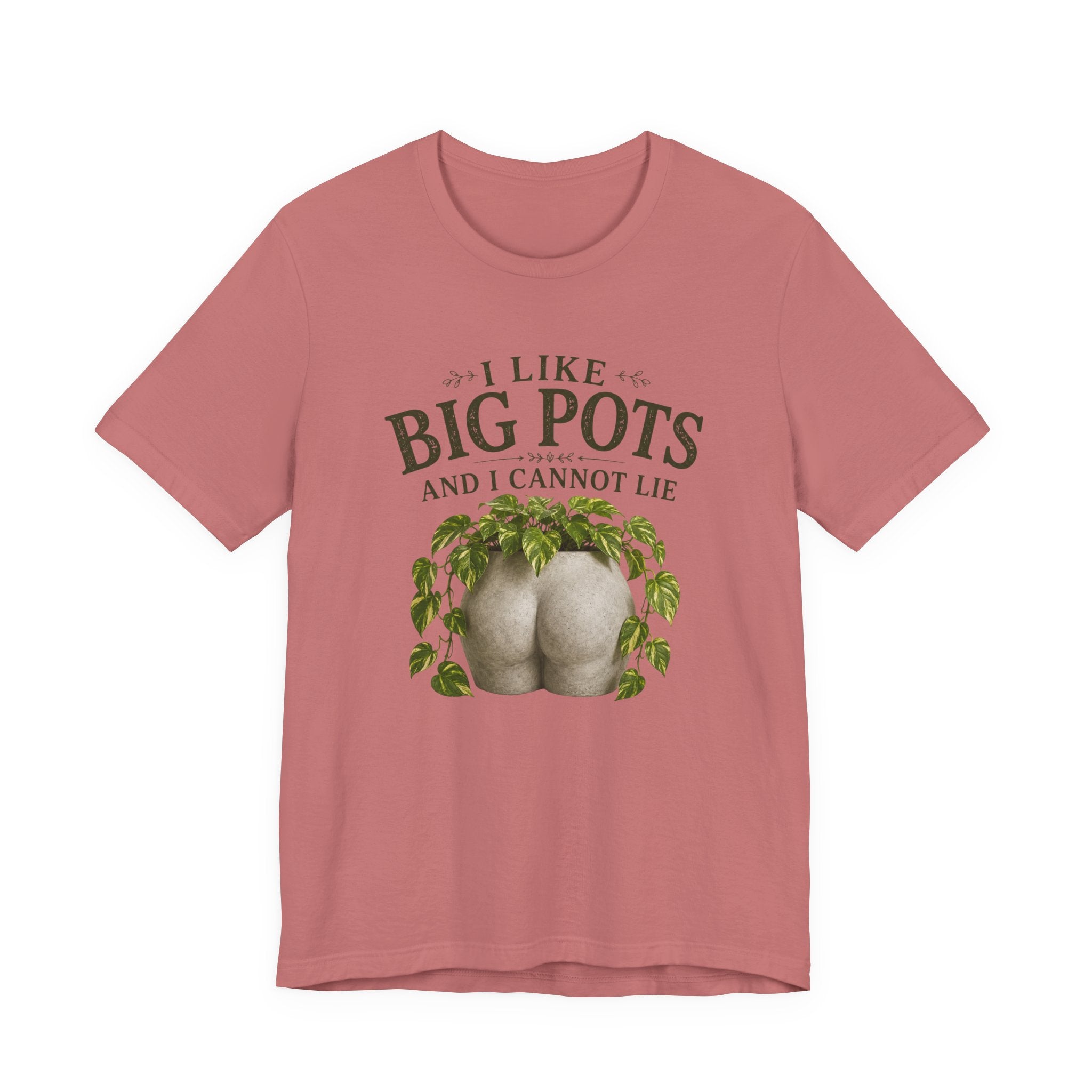 I Like Big Pots Plant Lover Tee