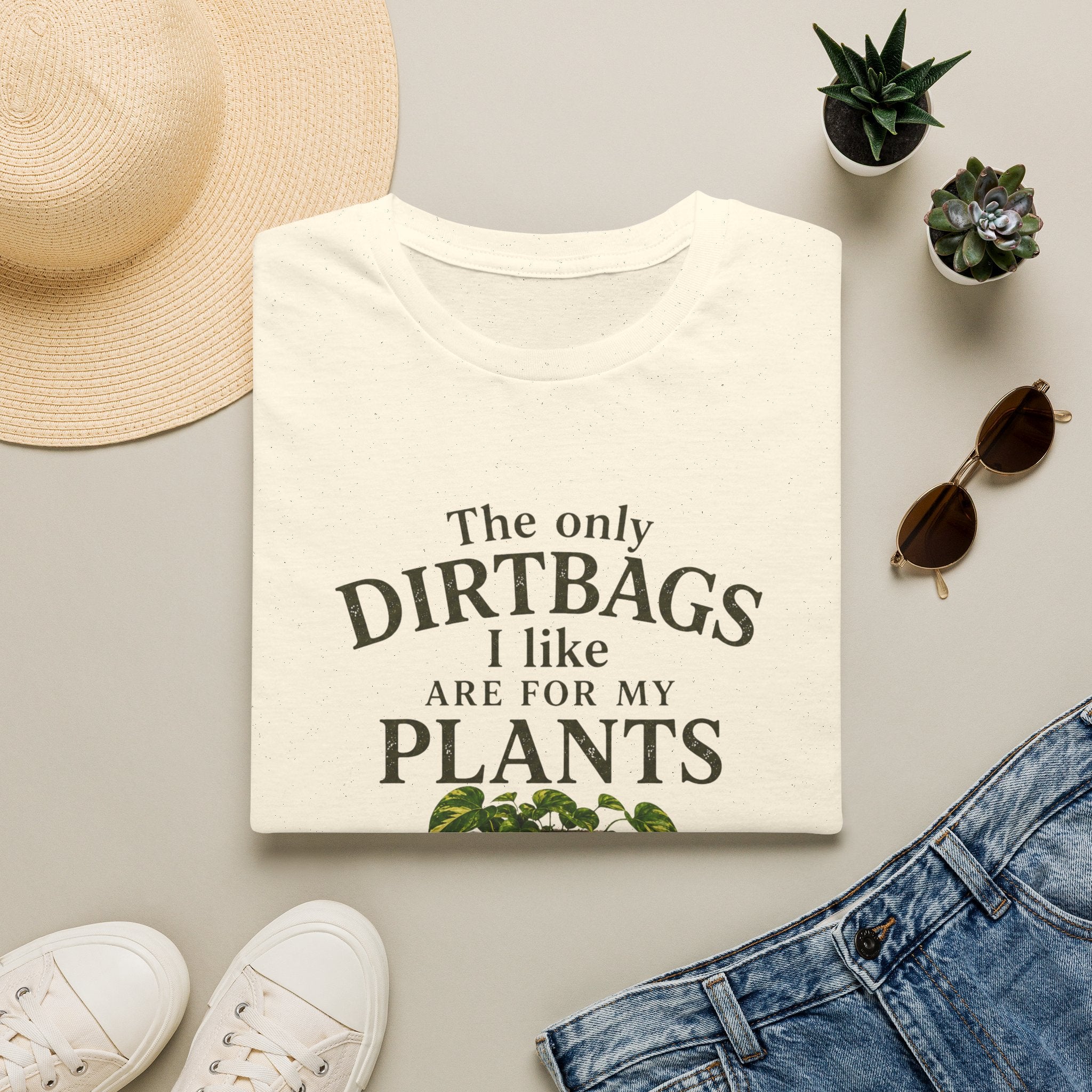 Plant Lover T‑Shirt — "The Only Dirtbags I Like Are For My Plants" Garden Tee