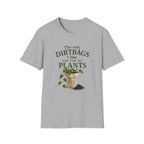 Plant Lover T‑Shirt — "The Only Dirtbags I Like Are For My Plants" Garden Tee
